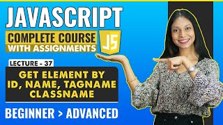 37 Get Element By Id Name TagName and ClassName  Javascript tutorial for beginners [upl. by Desdemona]