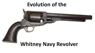 Evolution of the Whitney Navy Revolver [upl. by Mcfadden69]