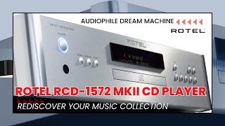 Rotel RCD 1572 MkII CD Player Discover Your Music Collection [upl. by Mokas]