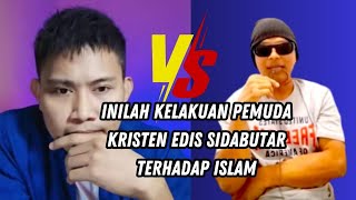 INILAH KELAKUAN EDIS SIDABUTAR YANG TERUS MENERUS MENGHUJAD ISLAM [upl. by Aruat242]