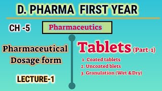 Tablets  CH5  L1  Pharmaceutical dosage form  Pharmaceutics  DPharm first year [upl. by Aynik]