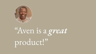 quotAven is a great productquot  Aven Customer Review aven avenreviews [upl. by Harwilll350]