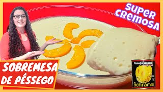 SOBREMESA DE PÊSSEGO│RECEITA SUPER FÁCIL DE FAZER E MUITO DELICIOSA [upl. by Damien]