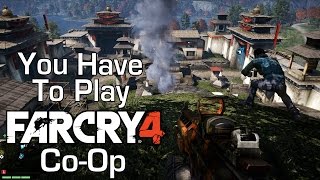 Why You Have To Play Coop  Far Cry 4 [upl. by Aicyle695]