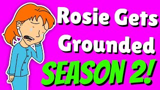 Rosie Gets Grounded  Season 2 [upl. by Cherlyn]