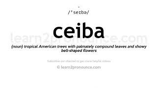 How to pronounce Ceiba  English pronunciation [upl. by Hoebart]