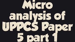 Micro analysis of UPPCS paper V part 1History [upl. by Rabi]