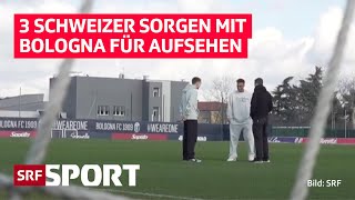 3 Schweizer mischen mit Bologna die Serie A auf  SRF Sport [upl. by Atinas]