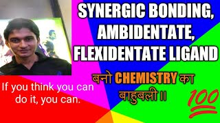 SYNERGIC BONDING AMBIDENTATE FLEXIDENTATE LIGAND [upl. by Rivi]