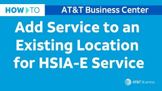 How to Add Service to an Existing Location for HSIAE [upl. by Nekial]