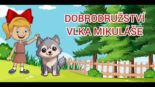 DOBRODRUŽSTVÍ 🌲🐺 VLKA MIKULÁŠE  audio pohádka 2024 [upl. by Novihs]