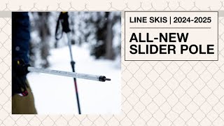 LINE Skis 20242025 AllNew Slider Pole [upl. by Akeryt]