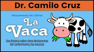 CONOCE AL ENEMIGO DE TU EXITO  Resumen Libro “LA VACA” 🐮 Dr Camilo Cruz [upl. by Milde]