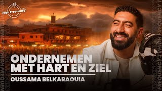 Ondernemen met Hart en Ziel Oussama Belkaraouias Verhaal – EP55 [upl. by Arrej]