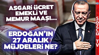 Erdoğanın 27 Aralık Müjdeleri Ne Asgari Ücret Zammı Emekli ve Memur Maaşı [upl. by Carrick]