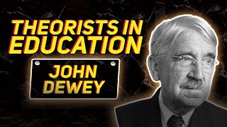 Theorists in Education  John Dewey [upl. by Osithe]