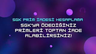 SGK Prim İadesi Hesaplama amp İade Tutarını Kolayca Hesapla [upl. by Nodaj735]