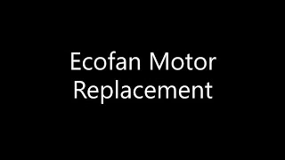 Ecofan Motor Replacement [upl. by Isied]