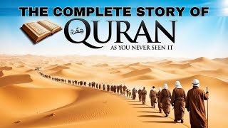 The COMPLETE STORY of the Quran As You Have NEVER Seen It  ISLAM [upl. by Mascia]