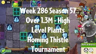 Over 13M  Homing Thistle Tournament PvZ2 Arena Week 286 S57 High Level Plants  Jade League [upl. by Chang31]