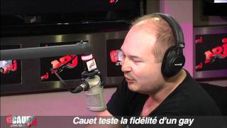 Cauet teste la fidélité dun gay  CCauet sur NRJ [upl. by Holden255]