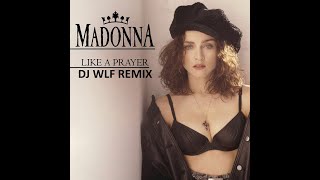 Like a Prayer  DJ WLF Remix [upl. by Eemia]