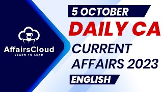 Current Affairs 5 October 2023  English  By Vikas  Affairscloud For All Exams [upl. by Oneal]