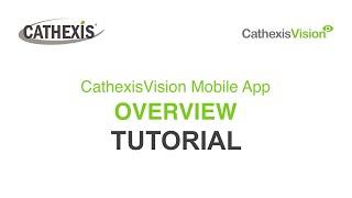 Cathexis Tutorial  CathexisVision Mobile App Overview [upl. by Rise]