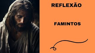 💥 REFLEXÃO 💥 FAMINTOS💥 [upl. by Panther679]