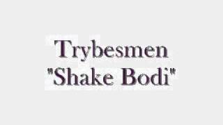 Trybesmen  Shake Bodi [upl. by Bald]