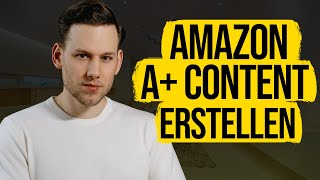 Amazon A Content erstellen  Anleitung für AmazonVerkäufer [upl. by Yasu]