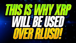 RIPPLE XRP HOLDERS HERES WHY THEY WILL USE XRP OVER RLUSD [upl. by Anivram]