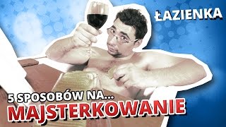 5 sposobów na MAJSTERKOWANIE 8  ŁAZIENKA [upl. by Sholeen]