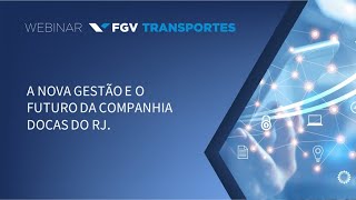 Webinar  A nova gestão e o futuro da Companhia Docas do Rio de Janeiro [upl. by Fawcette203]