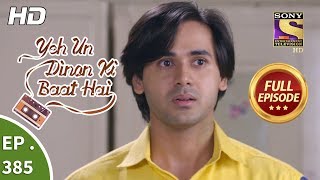 Yeh Un Dinon Ki Baat Hai  Ep 385  Full Episode  13th March 2019 [upl. by Aihcrop400]