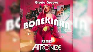 Gloria Groove  Bonekinha Remix Afronize [upl. by Aicilif]