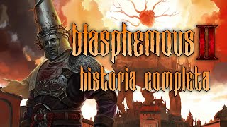 TODA la HISTORIA de BLASPHEMOUS 2 FINALES EXPLICADOS [upl. by Herv351]