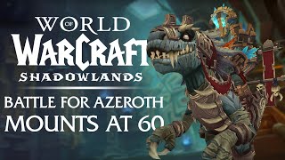 40 Battle for Azeroth MOUNTS Easily Obtainable in Shadowlands at Level 60 [upl. by Heller]