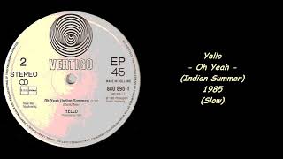 Yello  Oh Yeah Indian Summer  1985 Slow [upl. by Hills]