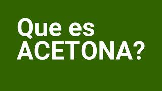 Que es ACETONA Definicion de ACETONA Significado del ACETONA Que significa ACETONA [upl. by Imerej]