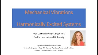 Narrated Lecture CH 3 Part 1 Introduction to Harmonically excited systems [upl. by Llerut]