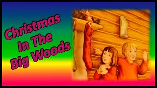 Christmas In The Big Woods  Bedtime Stories Read Aloud by GoodHeart Kids Books Read Aloud [upl. by Ahsenat]