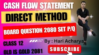 Cash Flow Statement using direct method  Class 12 2080 set PQ  Old is Gold 2081 [upl. by Yssenhguahs]