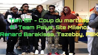 Tam Sir  Coup du marteau ft Team Paiya Ste Milano Renard Barakissa Tazeboy PSK [upl. by Sallee131]