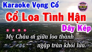 Karaoke Cổ Loa Tình Hận Vọng Cổ Dây Kép [upl. by Lednor56]