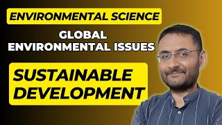 Sustainable Development  Global Environmental Issue  EVS  Ecology  Class 12 Biology [upl. by Zeena418]