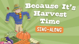 Because Its Harvest Time  School Assembly Song [upl. by Christyna]