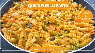 A Delicious Fusilli Pasta  Quick Fusilli Pasta Recipe 2023  By Continental Food Recipes [upl. by Nanci516]