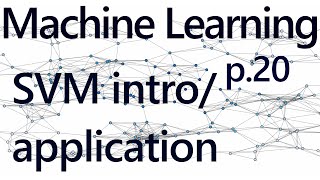 Support Vector Machine Intro and Application  Practical Machine Learning Tutorial with Python p20 [upl. by Burne]