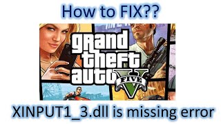 GTA V Error FIX XINPUT13dll is missing [upl. by Ynattyrb]